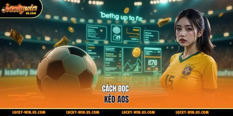 Cách đọc kèo AOS
